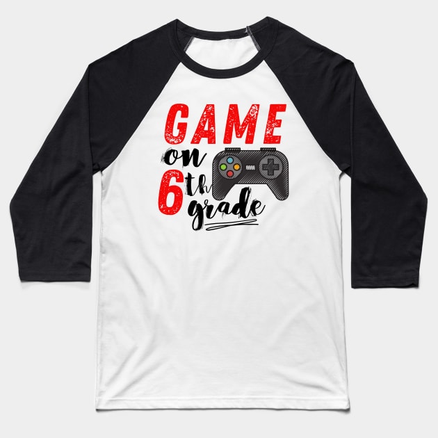 Game On 6th Grade Back to School Baseball T-Shirt by MalibuSun